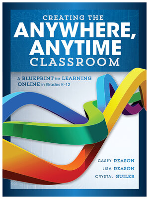 cover image of Creating the Anywhere, Anytime Classroom